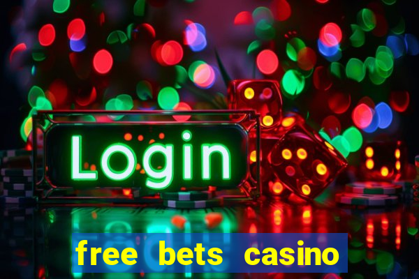 free bets casino no deposit