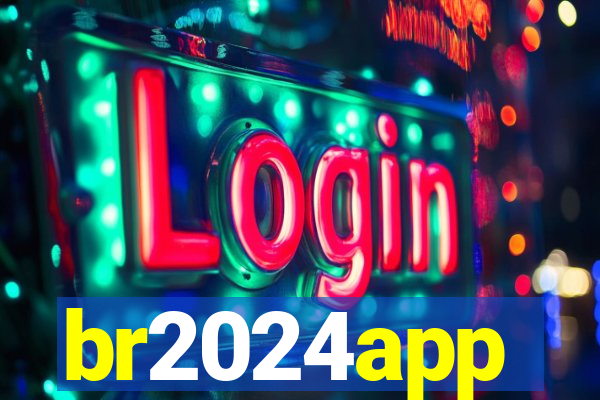 br2024app