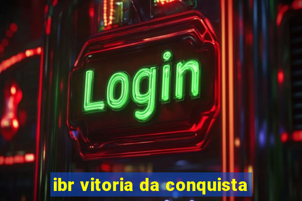 ibr vitoria da conquista