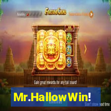 Mr.HallowWin!