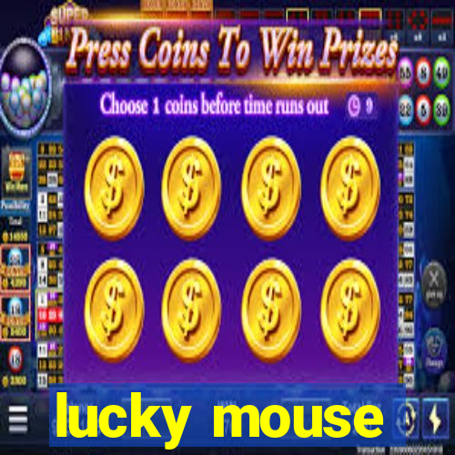 lucky mouse