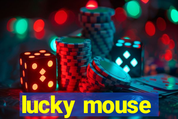 lucky mouse