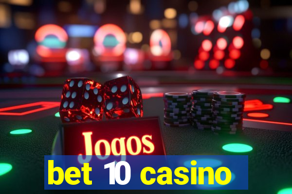 bet 10 casino