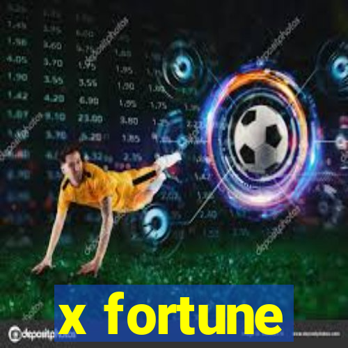 x fortune