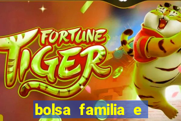 bolsa familia e jogo do tigrinho