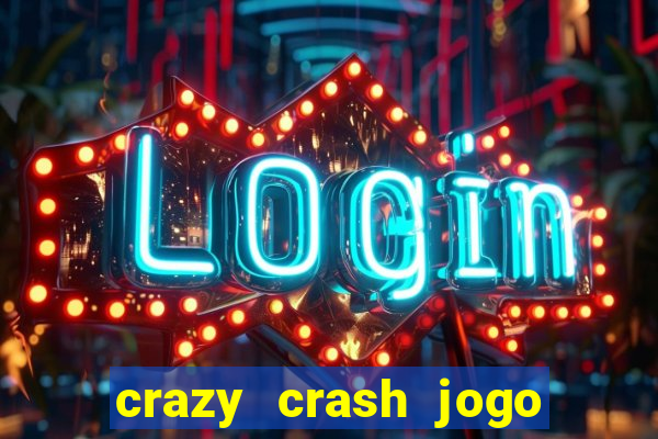 crazy crash jogo de cassino