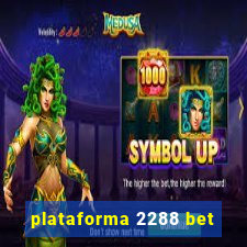 plataforma 2288 bet