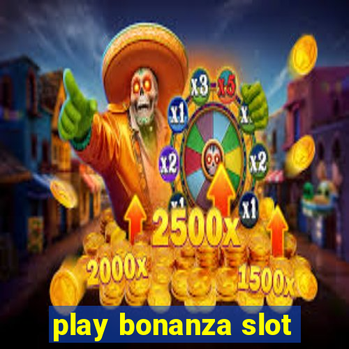 play bonanza slot