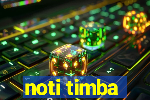 noti timba