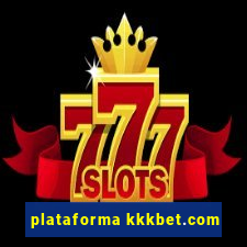 plataforma kkkbet.com