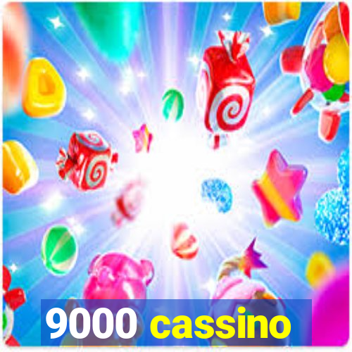 9000 cassino