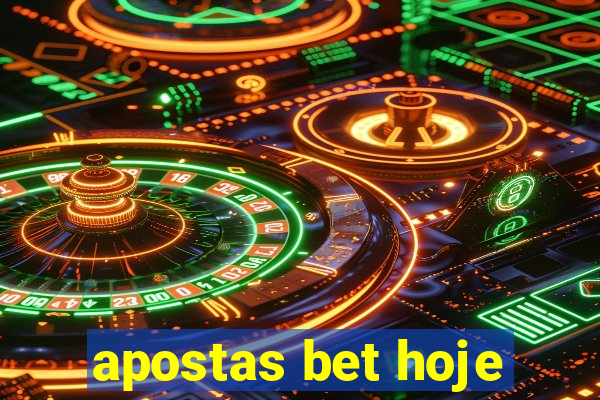 apostas bet hoje