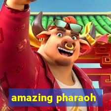 amazing pharaoh