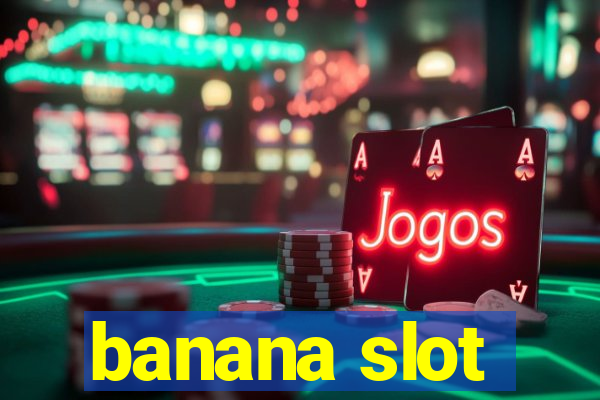 banana slot