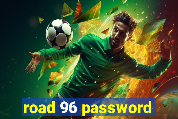 road 96 password