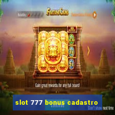 slot 777 bonus cadastro