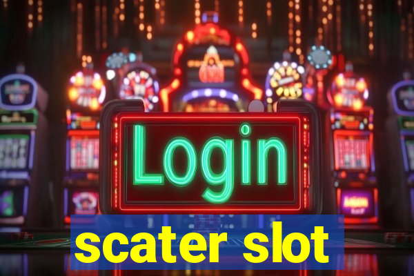 scater slot