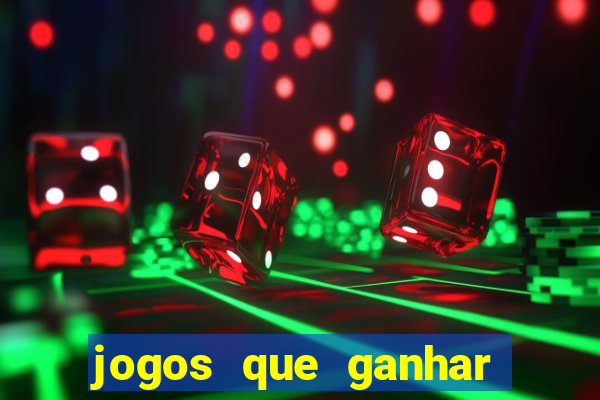 jogos que ganhar dinheiro de verdade