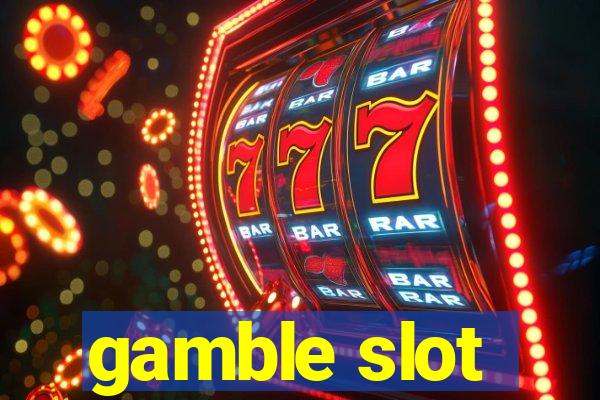 gamble slot