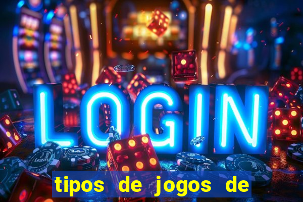 tipos de jogos de azar online