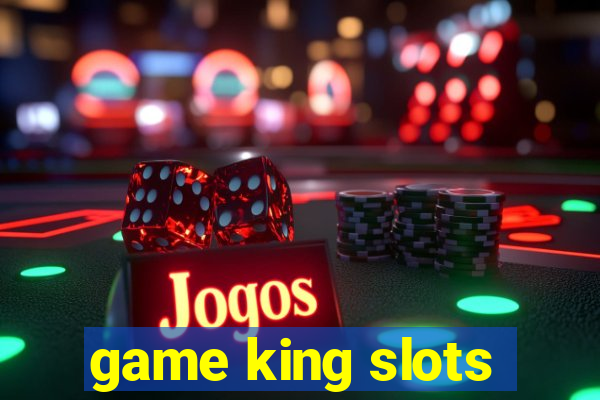 game king slots