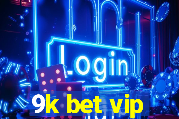 9k bet vip