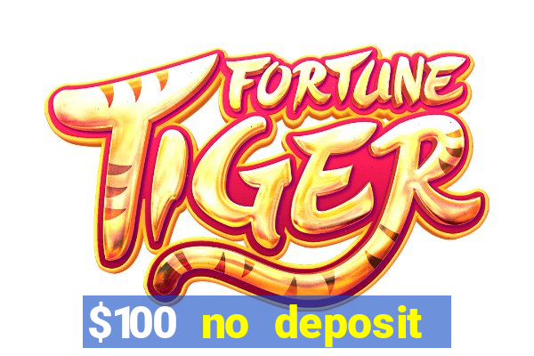 $100 no deposit bonus online casino