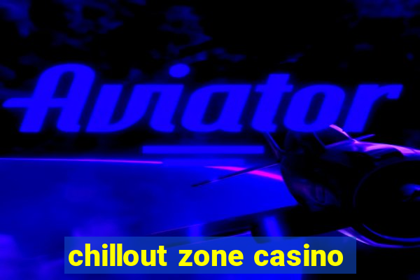 chillout zone casino