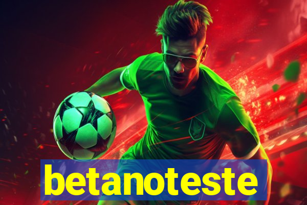 betanoteste