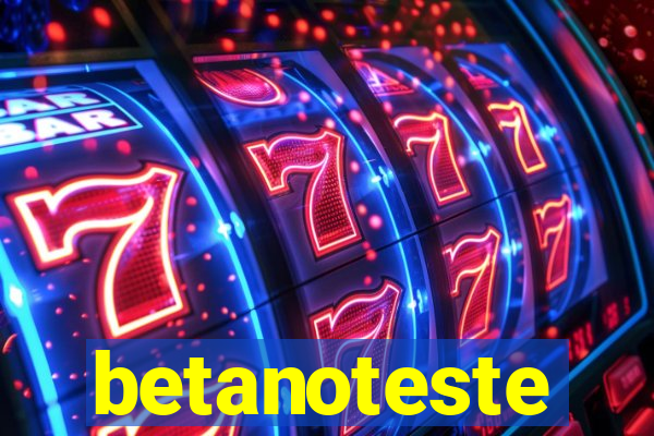 betanoteste