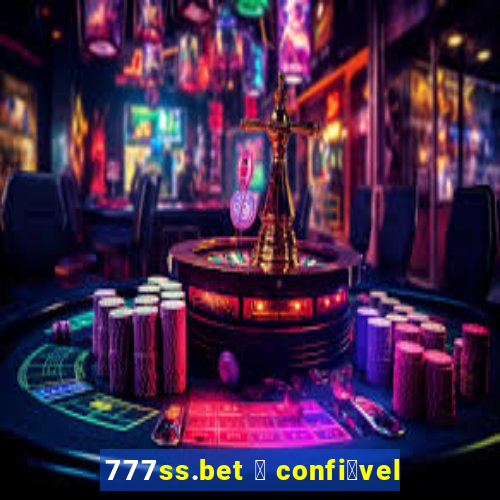 777ss.bet 茅 confi谩vel