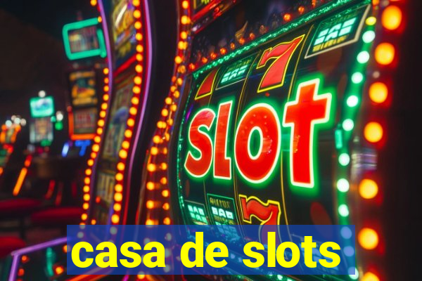 casa de slots