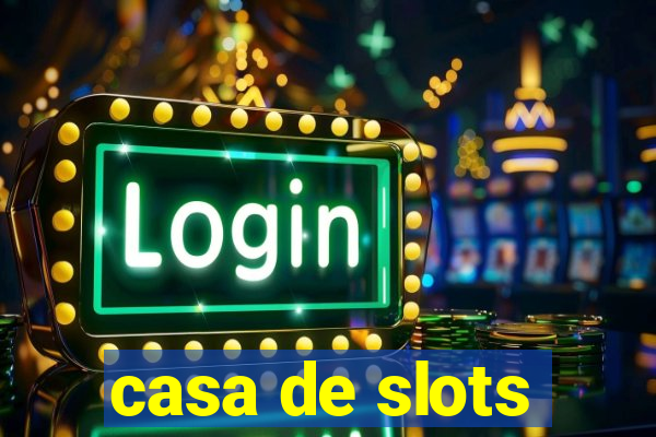 casa de slots