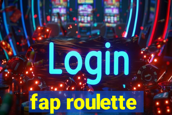 fap roulette