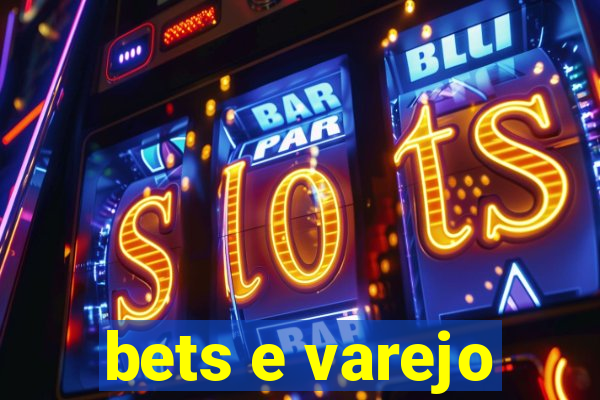 bets e varejo