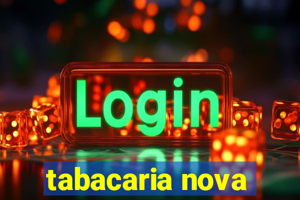 tabacaria nova