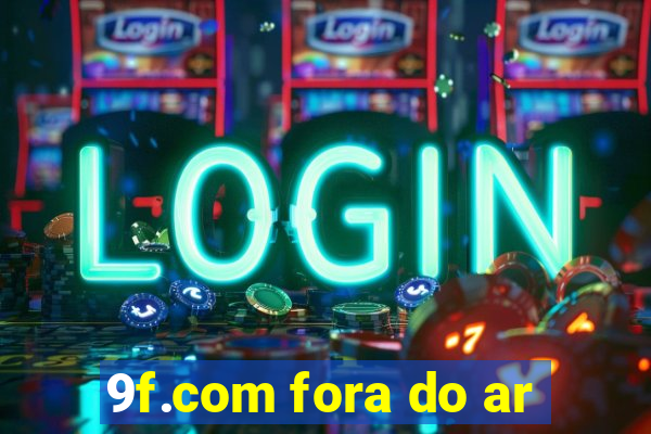 9f.com fora do ar