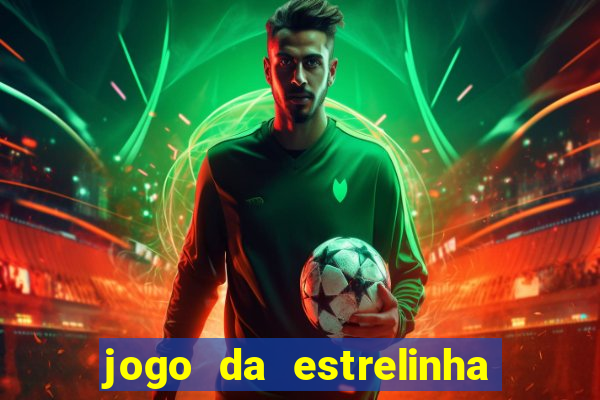 jogo da estrelinha que ganha dinheiro