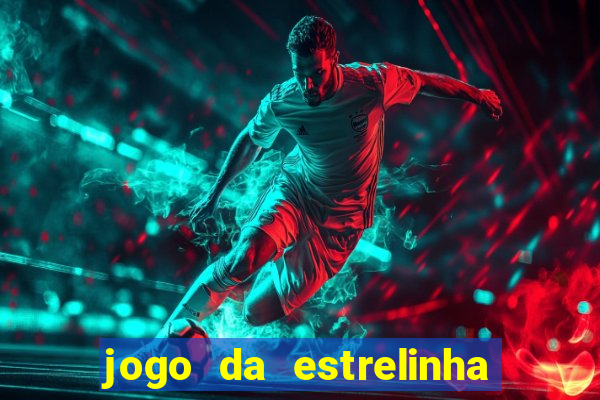 jogo da estrelinha que ganha dinheiro