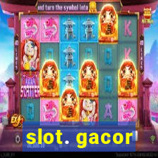 slot. gacor