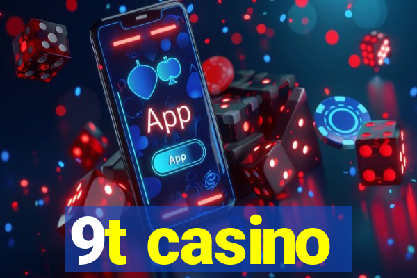 9t casino