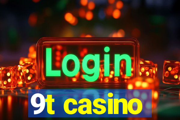 9t casino