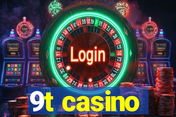 9t casino