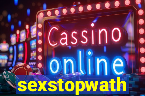 sexstopwath