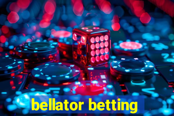 bellator betting