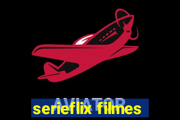 serieflix filmes