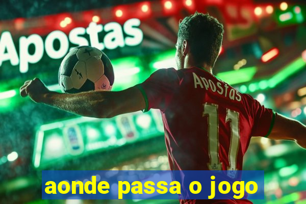 aonde passa o jogo