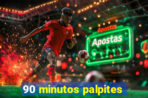 90 minutos palpites