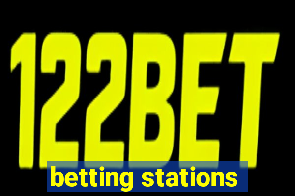 betting stations