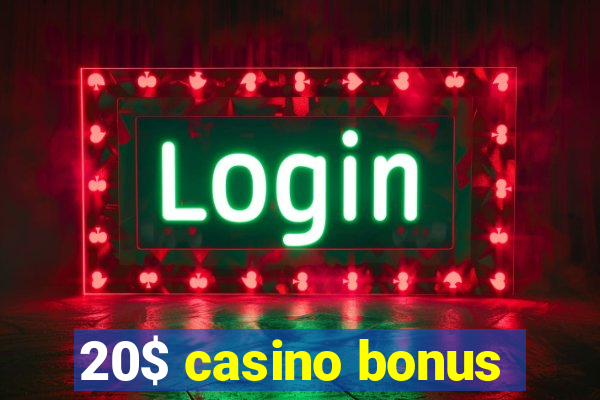 20$ casino bonus